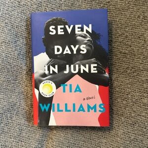 Seven Days in June by Tia Williams Contemporary Romance Novel First Edition Book
